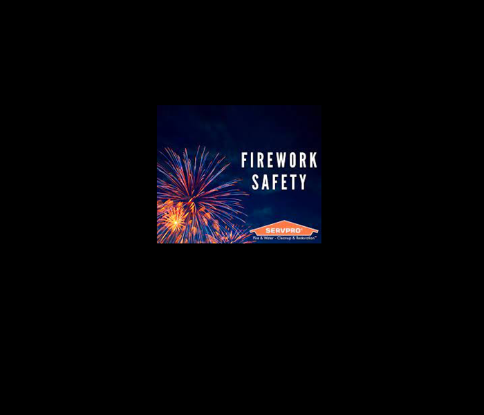 Fireworks with SERVPRO logo and Firework Safety text